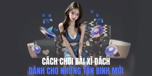 Cách chơi bài xì dách 123B