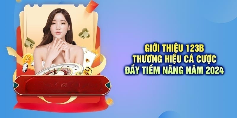 Giới thiệu 123B thông qua các dữ liệu cơ bản 