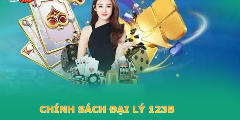 Lợi ích cho đối tác đại lý 123b