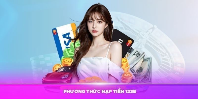 Tầm quan trọng của giao dịch nạp tiền 123B